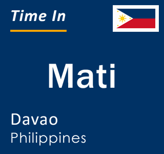 Current local time in Mati, Davao, Philippines