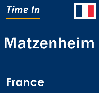 Current local time in Matzenheim, France