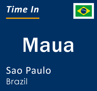 Current local time in Maua, Sao Paulo, Brazil