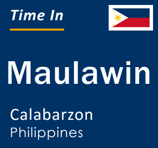 Current local time in Maulawin, Calabarzon, Philippines