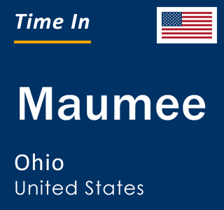 Current local time in Maumee, Ohio, United States