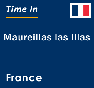 Current local time in Maureillas-las-Illas, France