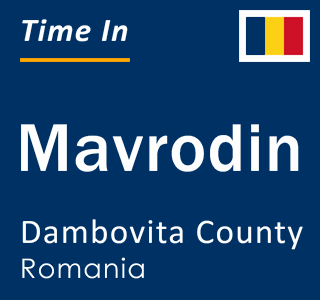 Current local time in Mavrodin, Dambovita County, Romania