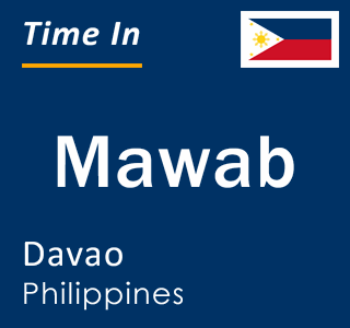 Current local time in Mawab, Davao, Philippines