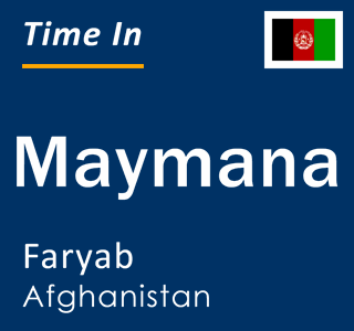 Current local time in Maymana, Faryab, Afghanistan