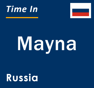 Current local time in Mayna, Russia