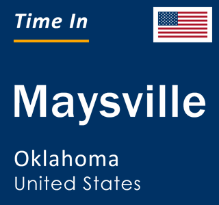 Current local time in Maysville, Oklahoma, United States