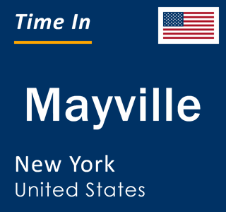 Current local time in Mayville, New York, United States