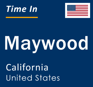 Current local time in Maywood, California, United States