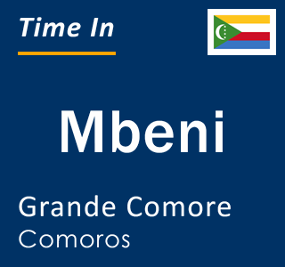 Current local time in Mbeni, Grande Comore, Comoros