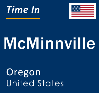 Current local time in McMinnville, Oregon, United States