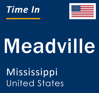 Current local time in Meadville, Mississippi, United States