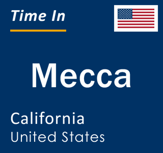 Current local time in Mecca, California, United States