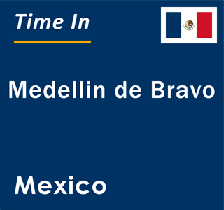 Current local time in Medellin de Bravo, Mexico