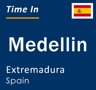 Current local time in Medellin, Extremadura, Spain