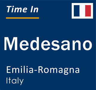 Current local time in Medesano, Emilia-Romagna, Italy