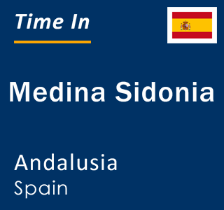 Current local time in Medina Sidonia, Andalusia, Spain