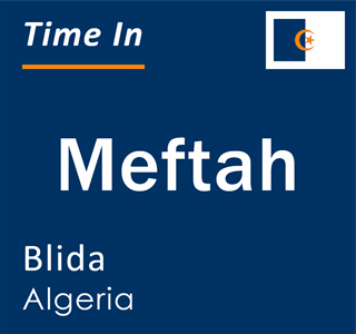 Current local time in Meftah, Blida, Algeria