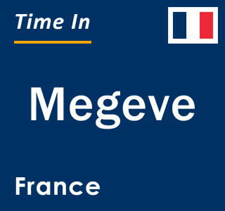 Current local time in Megeve, France