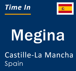 Current local time in Megina, Castille-La Mancha, Spain