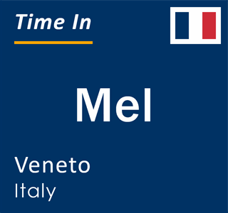 Current local time in Mel, Veneto, Italy