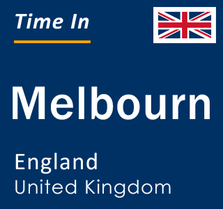 Current local time in Melbourn, England, United Kingdom