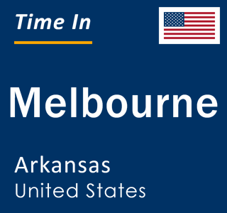 Current local time in Melbourne, Arkansas, United States