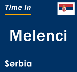 Current local time in Melenci, Serbia