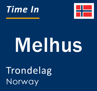 Current local time in Melhus, Trondelag, Norway