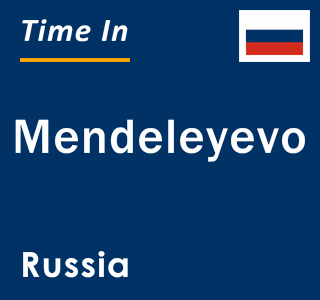 Current local time in Mendeleyevo, Russia