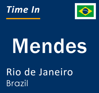 Current local time in Mendes, Rio de Janeiro, Brazil