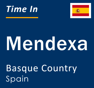 Current local time in Mendexa, Basque Country, Spain