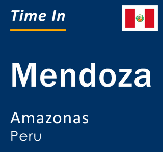 Current local time in Mendoza, Amazonas, Peru