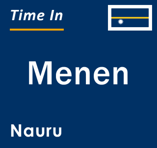 Current local time in Menen, Nauru