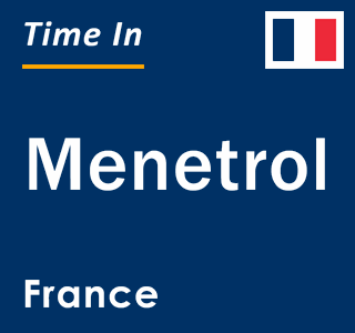 Current local time in Menetrol, France