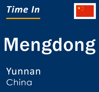 Current local time in Mengdong, Yunnan, China