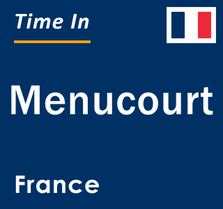 Current local time in Menucourt, France