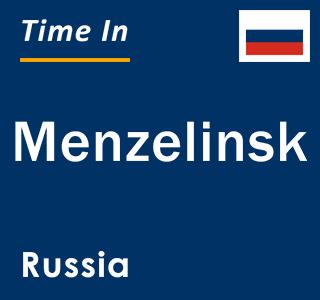 Current local time in Menzelinsk, Russia