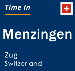 Current local time in Menzingen, Zug, Switzerland