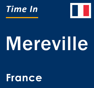 Current local time in Mereville, France