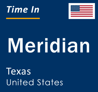 Current local time in Meridian, Texas, United States