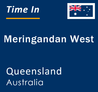 Current local time in Meringandan West, Queensland, Australia