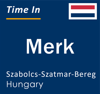 Current local time in Merk, Szabolcs-Szatmar-Bereg, Hungary