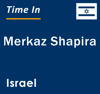 Current local time in Merkaz Shapira, Israel