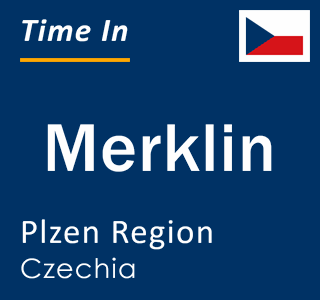 Current local time in Merklin, Plzen Region, Czechia