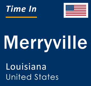 Current local time in Merryville, Louisiana, United States