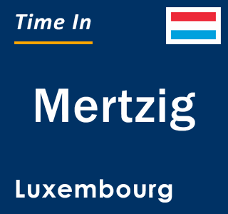 Current local time in Mertzig, Luxembourg