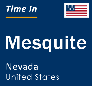 Current local time in Mesquite, Nevada, United States