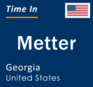 Current local time in Metter, Georgia, United States