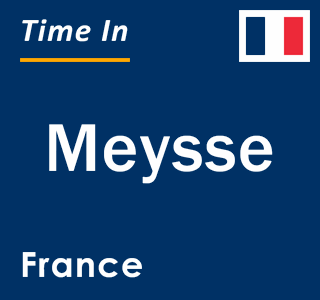 Current local time in Meysse, France